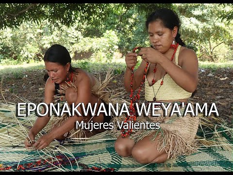 EPONAKWANA WEYA'AMA   (en Lengua Ese Ejja =Mujeres Valientes)