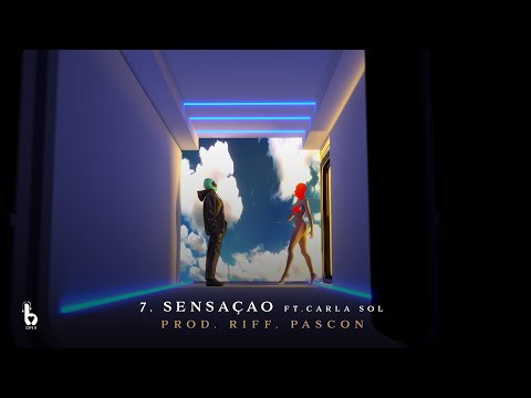 7. Leal - Sensação ft. Carla Sol (Prod. RIFF e Pascon)