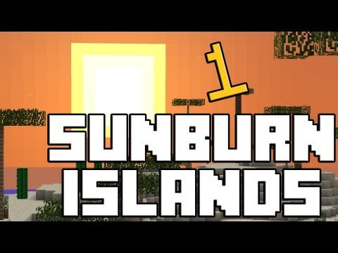 Minecraft: Sunburn Islands - E01