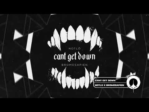 NotLö x BroMosapien - Cant Get Down