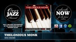 Thelonious Monk - Who Knows (1947)