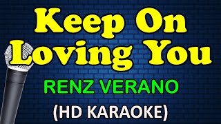 KEEP ON LOVING YOU - Renz Verano (HD Karaoke)