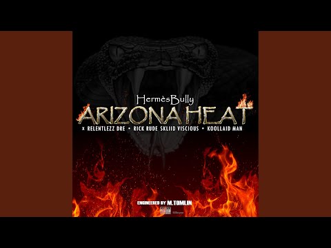 Arizona Heat (feat. Relentlezz Dre & Rick Rude Skliid Vicious & Koollaid Man)