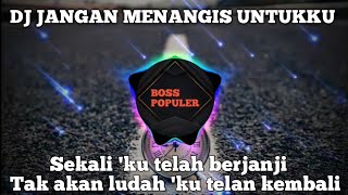 Download lagu DJ JANGAN MENANGIS UNTUKKU VIRAL TIKTOK 2022 FULL BASS. mp3