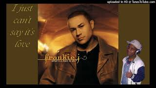 FRANKIE J-JUST CAN'T SAY IT'S LOVE BY PAULO COBRINHA