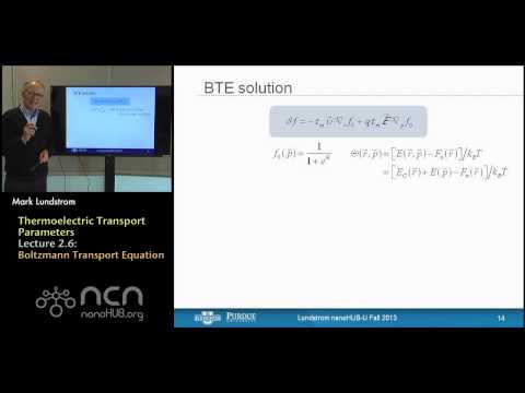 nanoHUB-U Thermoelectricity L2.6: Thermoelectric Transport Parameters - Boltzmann Transport Equation