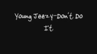 Young Jeezy-Don&#39;t Do It