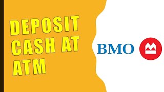 How to Deposit Cash in BMO ATM