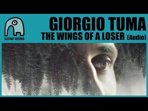 GIORGIO TUMA - The Wings Of A Loser [Audio]