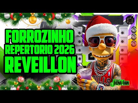 FORROZINHO REVEILLON ATUALIZADO FIM DE ANO 2025 🎵 PRA CURTIR NA VIRADA SETLIST TOP ((DJ JHONATHAN)) 