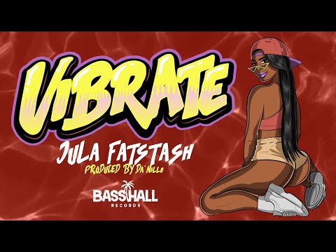 Jula Fatstash - Vibrate (Prod by Da Nillo)