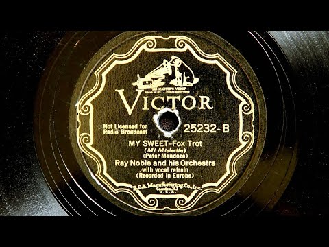 Ray Noble and His Orchestra - My Sweet (1934)