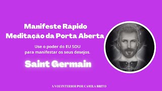 Saint Germain manifeste agora. ( Meditação da porta aberta)