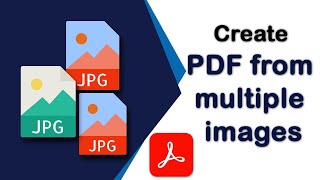 Download the video "How to create pdf from multiple images using Adobe Acrobat Pro DC"