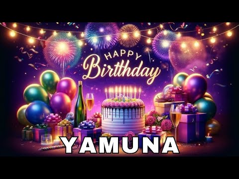 Happy Birthday Yamuna, Birthday Wishes, Birthday Song, hbd