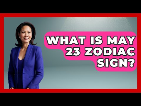 What Is May 23 Zodiac Sign? - Astrology Awakening