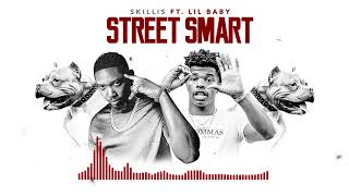 Skillis Ft. Lil Baby - Street Smart (Official Audio)