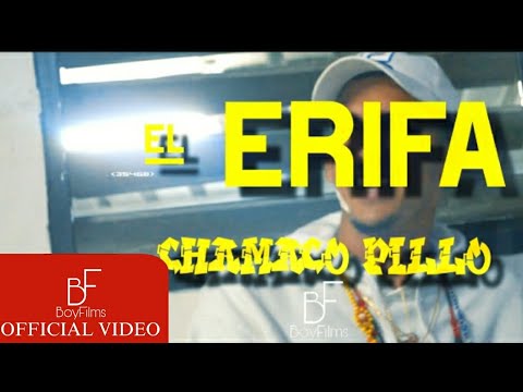 VIDEO OFICIAL CHAMACO PILLO ❌ EL ERIFA