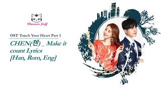 Chen – Make It Count | Touch Your Heart OST Part 1 Lyrics [Han, Rom, Eng]