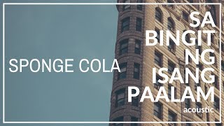 Sponge Cola - Sa Bingit ng Isang Paalam (live + ac