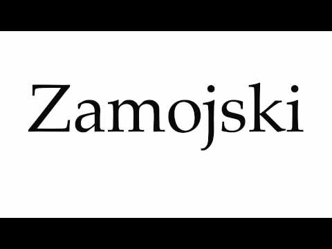 How to Pronounce Zamojski