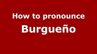 How to pronounce Burgueño