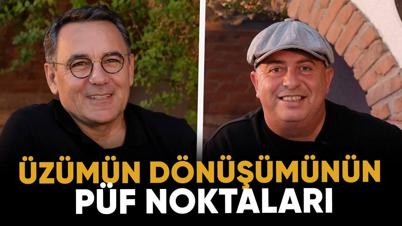 Üzümün dönüşümünün püf noktalar |  Bilge Yamen, Deniz Zeyrek | Bilgece Sohbetler Bölüm 20