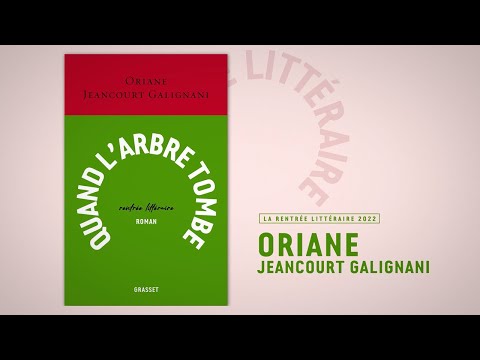 Rentrée littéraire 2022 : Oriane Jeancourt Galignani - Quand l'arbre tombe