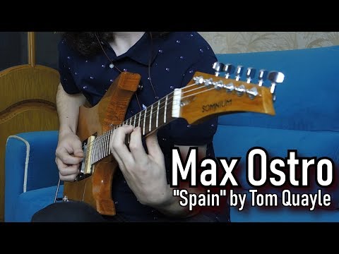 Tom Quayle — Spain (Guitar Cover: Max Ostro)
