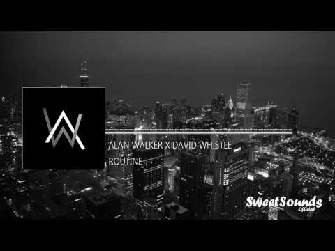 Alan Walker x David Whistle - Routine