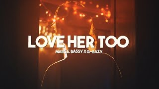 MARC E. BASSY - Love Her Too (feat G-Eazy)