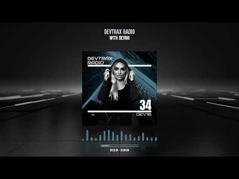 DEVTRAX RADIO #34 - DEVN6