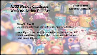 Step #3 - Week #2 October Weekly Challenge #AJOSPrimitiveArt