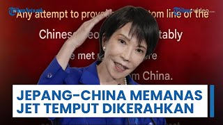 Jepang-China Memanas, Jet Tempur Mulai Dikerahkan untuk Hadang Drone hingga Warga Diminta Waspada