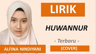 Download lagu LIRIK HUWANNUR ALFINA NINDIYANI... mp3