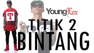 Download lagu YOUNG LEX - Titik 2 Bintang (Video Lyric) mp3