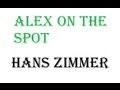 Alex on the spot Hans Zimmer 