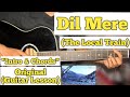 Dil Mere - The Local Train | Guitar Lesson | Intro & Chords | (Capo 6)