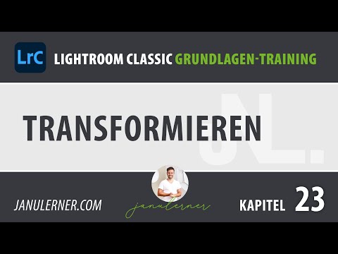 23 Bilder transformieren und perspektifisch korrigieren - Adobe Lightroom Tutorial Deutsch