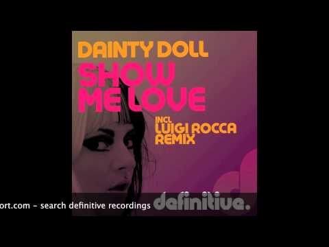 "Show Me Love (Original Mix)" - Dainty Doll - Definitive Recordings