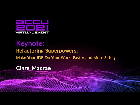 Keynote: Refactoring Superpowers: Make Your IDE Do Your Work, Faster and More Safely - Clare Macrae