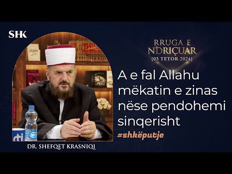 A e fal Allahu mëkatin e zinas nëse pendohemi sinqerisht? - Dr. Shefqet Krasniqi