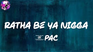 2Pac - Ratha Be Ya Nigga (Lyric Video) | Myspace