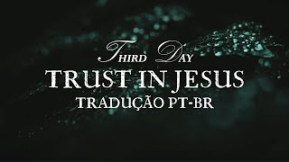 Trust In Jesus (Lyrics) - (Tradução PT-BR) - (Legendado PT-BR) - Vídeo com Letra - Third Day