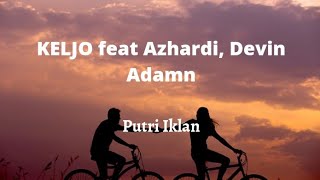 Download lagu Putri Iklan - KELJO feat Azhardi, Devin Adamn (Lirik) mp3