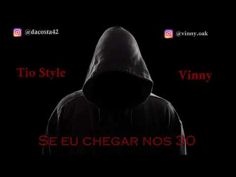 Tio Style feat Vinny - Se eu chegar nos 30