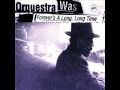 Forever's A Long Long Time Orquestra Was 1997