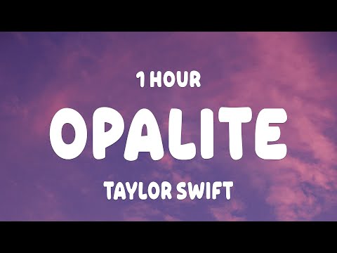 [1 Hour] Taylor Swift - Opalite (Lyrics)