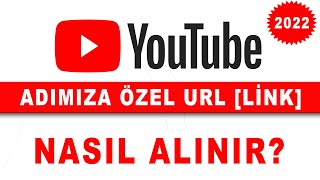 Youtube [ÖZEL URL] Alma [ÖZEL URL] Nasıl Alınır? Nasıl Oluşturulur?