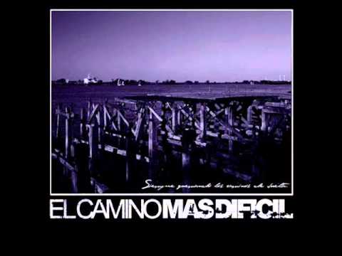 EL CAMINO MAS DIFICIL - Siempre Quemando Los Caminos de Vuelta 2008 [FULL ALBUM]
